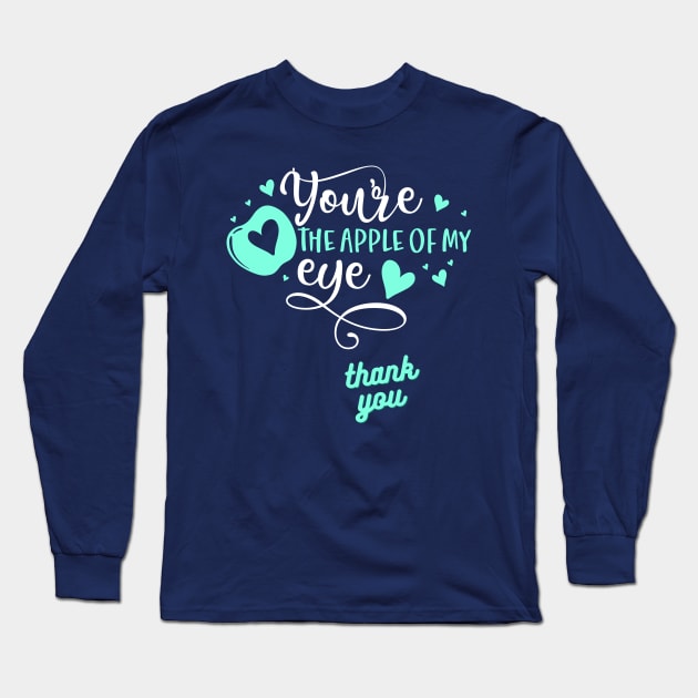 you are the apple of my eyes t shirt Long Sleeve T-Shirt by gorgeous wall art